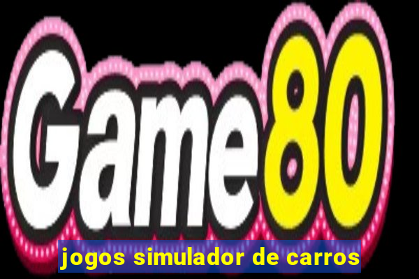 jogos simulador de carros